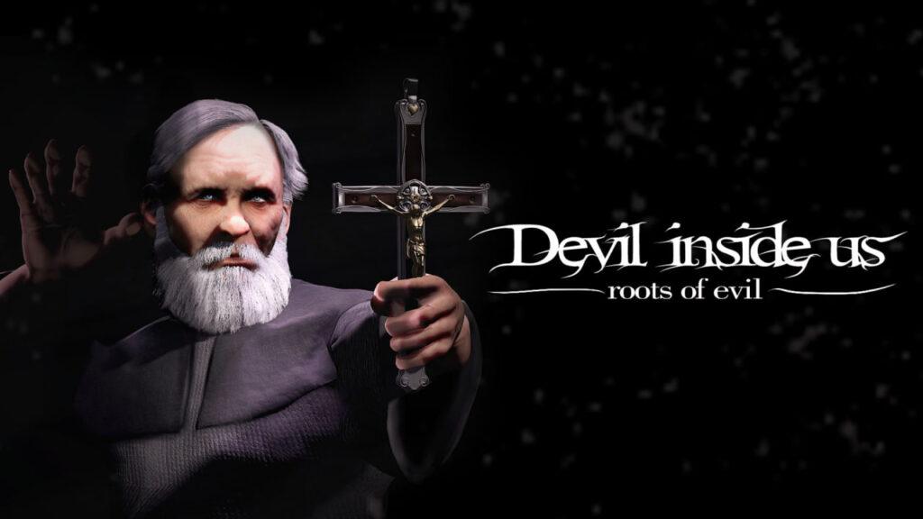 Devil Inside Us: Roots of Evil