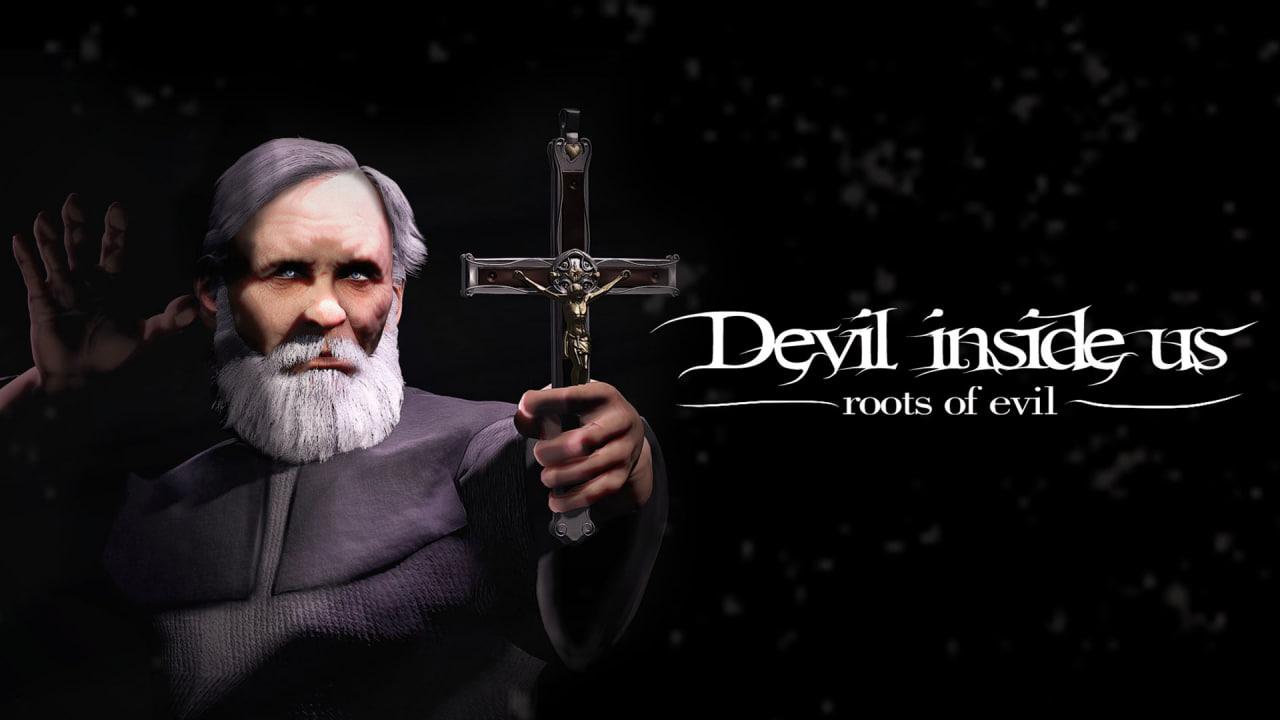 Devil Inside Us: Roots of Evil